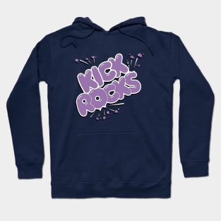 Kick Rocks! Hoodie